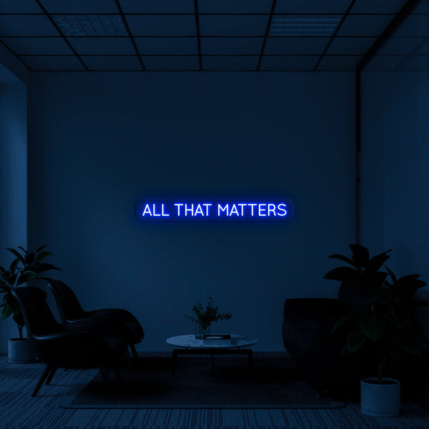 All that matters' Néon LED