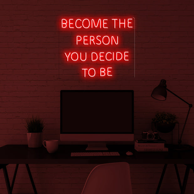 Become the person you decide to be' Néon LED