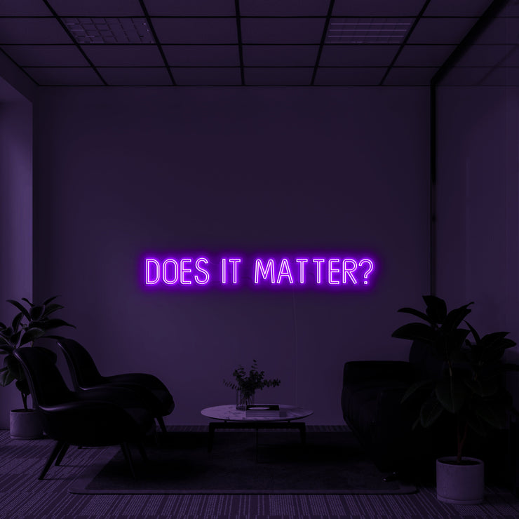 Does it matter?' Néon LED