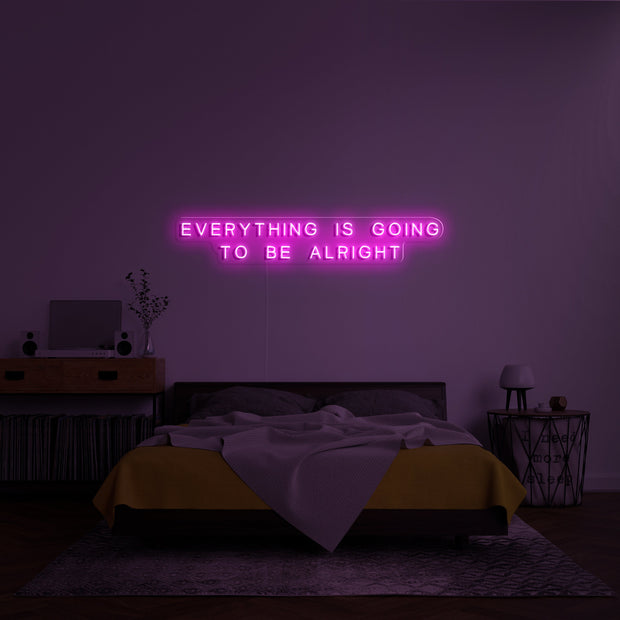 EVERYTHING IS GOING TO BE ALRIGHT' Néon LED