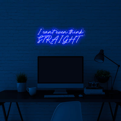 I can't even think STRAIGHT' Néon LED