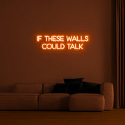 If These Walls Could Talk' Néon LED