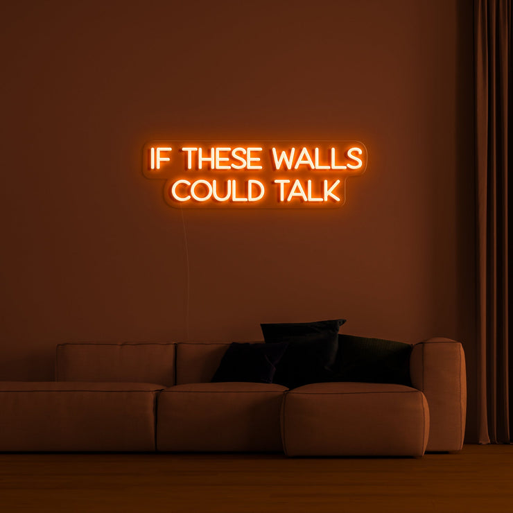 If These Walls Could Talk' Néon LED