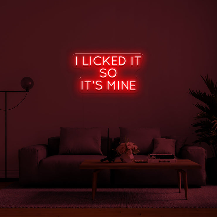 I LICKED IT SO IT'S MINE' Néon LED