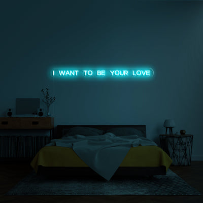 I want to be your love' Néon LED