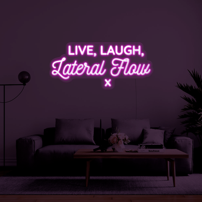 Live, Laugh, Lateral Flow x' Néon LED