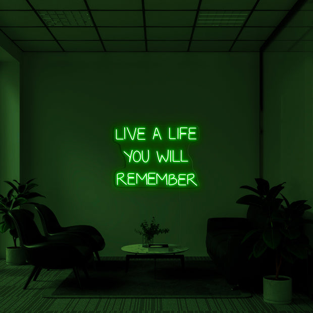Live a life you will remember' Néon LED