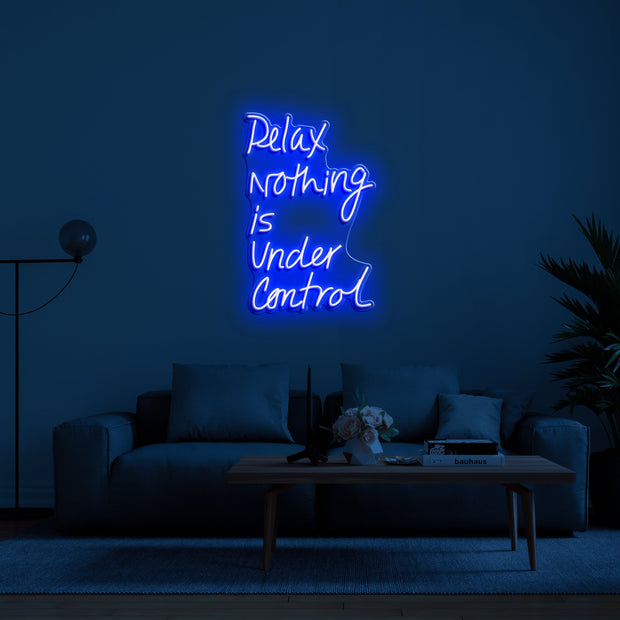 Relax nothing is under control' Néon LED
