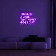 There Is A Light That Never Goes Out' Néon LED