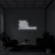THINK ABOUT THINGS DIFFERENTLY' Néon LED