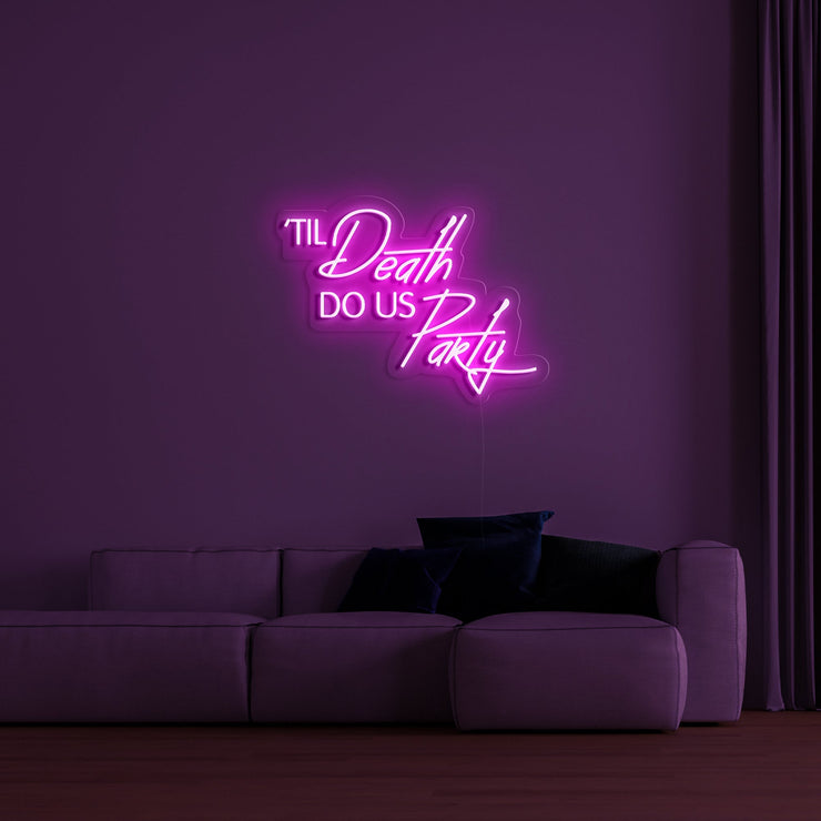 Till Death Do Us Party' Néon LED