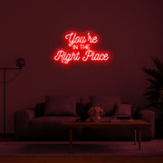 You're In The Right Place' Néon LED