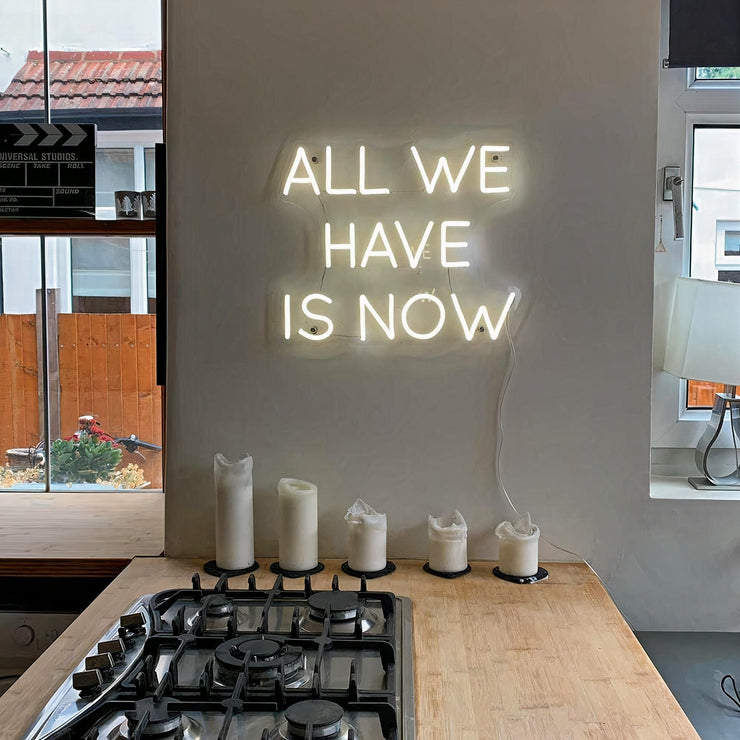 All We Have Is Now' Néon LED